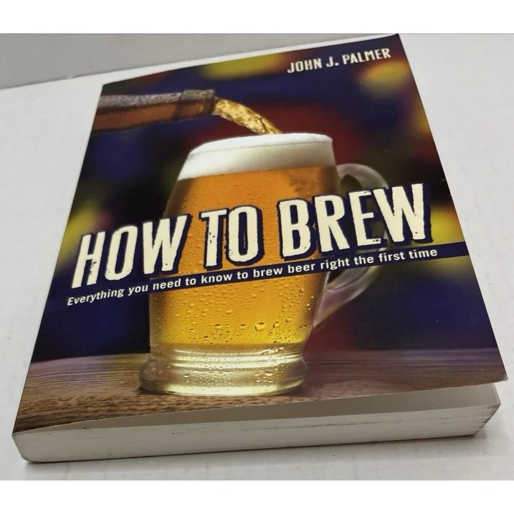 How to Brew by John J. Palmer 2006 Paperback Homebrewing Guide ISBN 978093738185